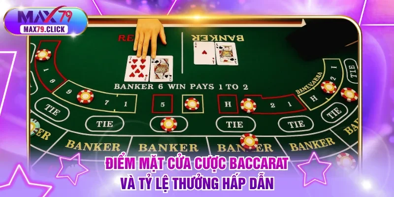 Điểm mặt các cửa cược Baccarat và tỷ lệ thưởng hấp dẫn