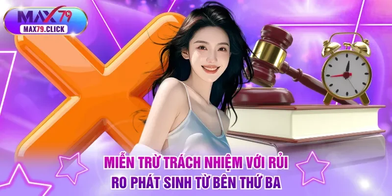 Nhà cái được từ chối nghĩa vụ với rủi ro phát sinh từ bên thứ ba