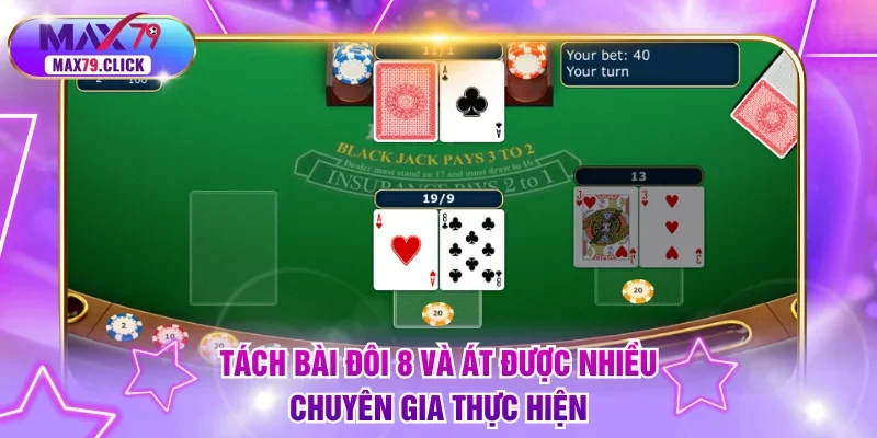 Tách bài đôi 8 và Át được nhiều chuyên gia thực hiện