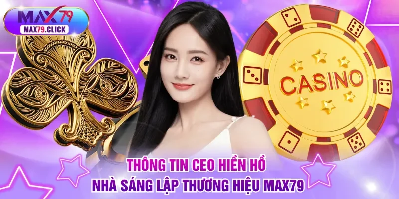 Thông tin CEO Hiền Hồ - Nhà sáng lập thương hiệu MAX79